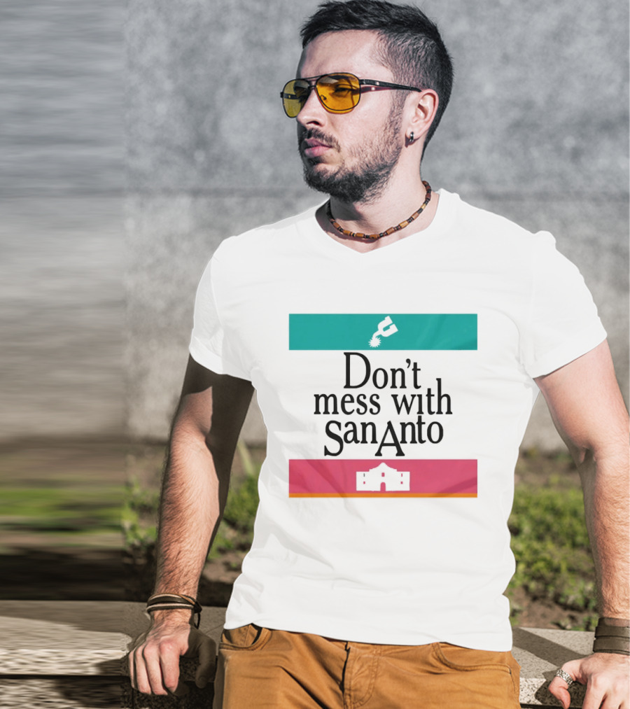 Don’t Mess With San Antonio Spurs T-Shirt