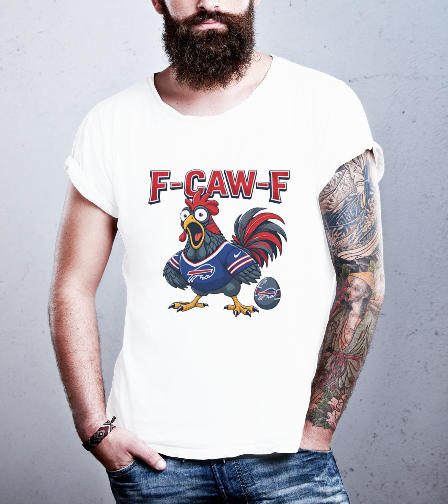 Buffalo Bills F Caw F Chicken Football Fan Rooster With Egg T-Shirt