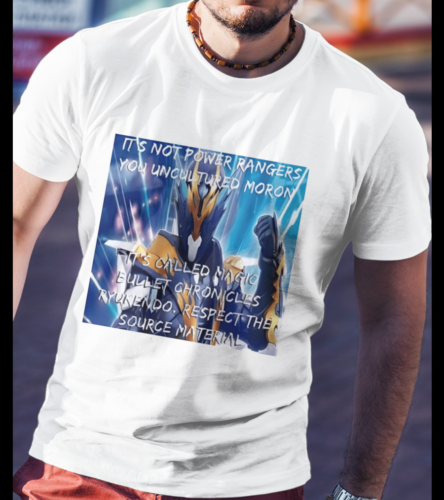 Magic Bullet Chronicles Ryukendo Not Power Rangers Respect The Source Material T-Shirt