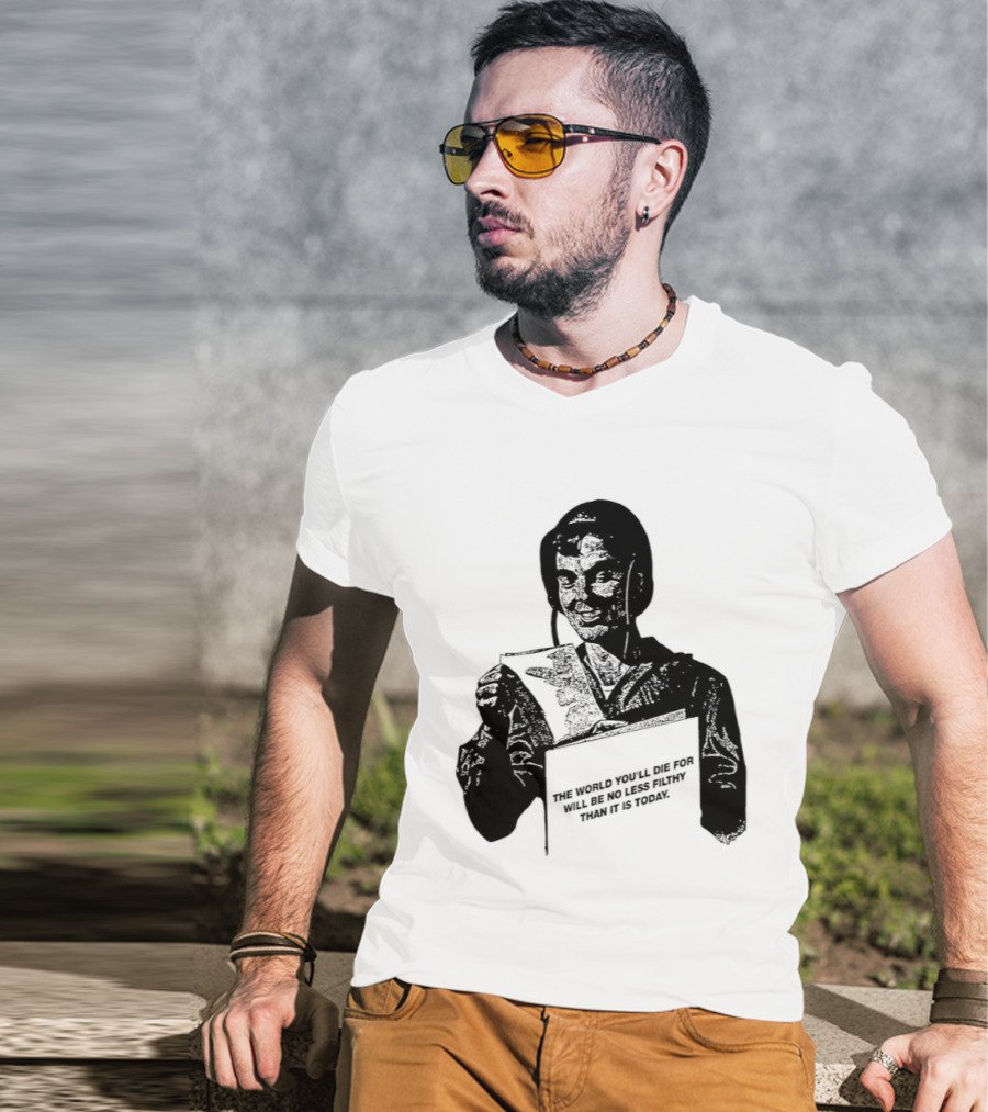 The World You'll Die For Will Be No Less Filthy Than It Is Today Menacing Figure With Sword And Roses T-Shirt
