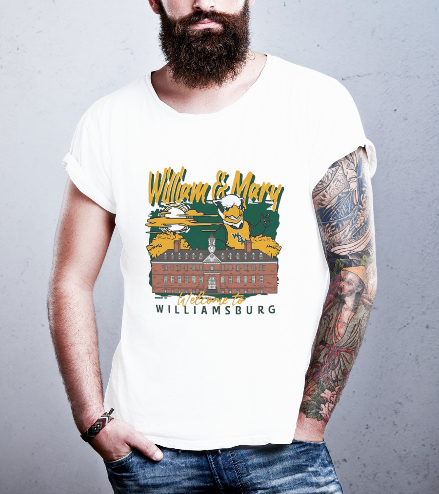 William And Mary Welcome To Williamsburg College Mascot And Historic Building T-Shirt