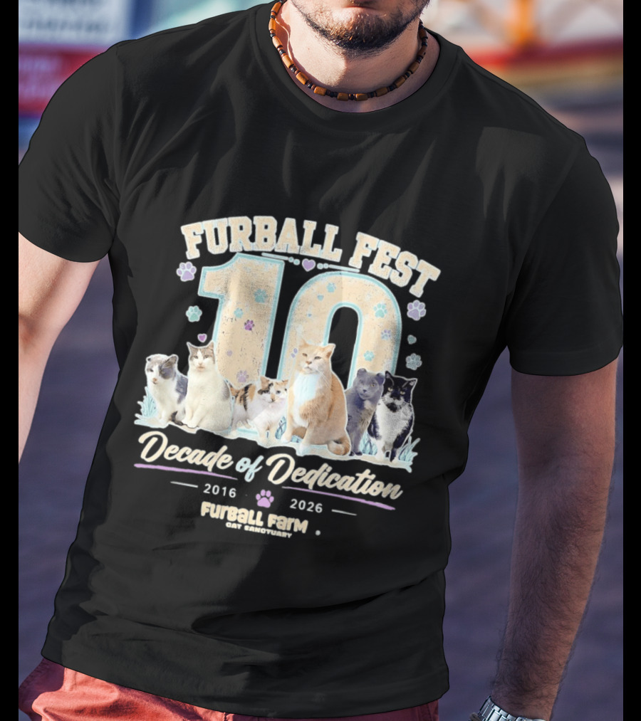 Furball Fest 10 Decade Of Dedication 2016 2026 Furball Farm Cat Sanctuary T-Shirt