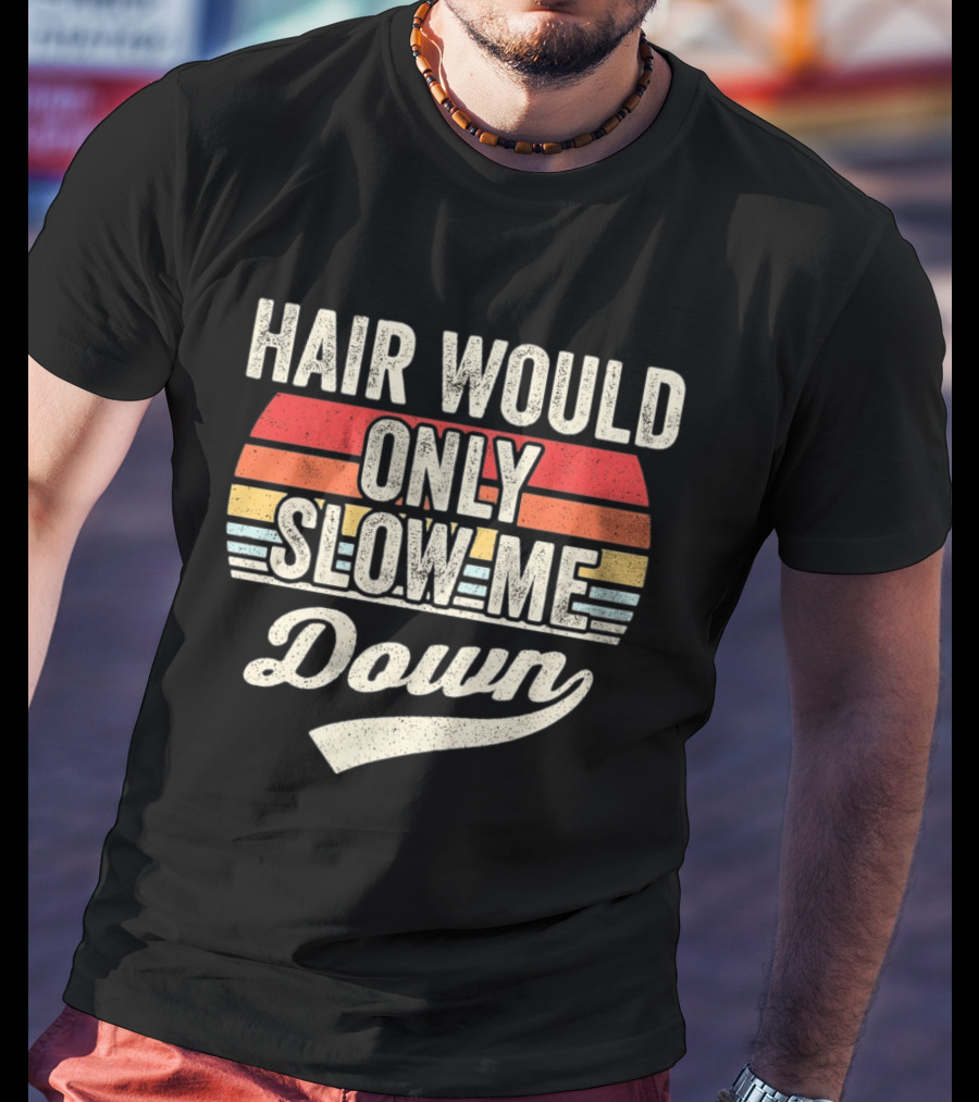 Hair Would Only Slow Me Down Retro Stripes T-Shirt
