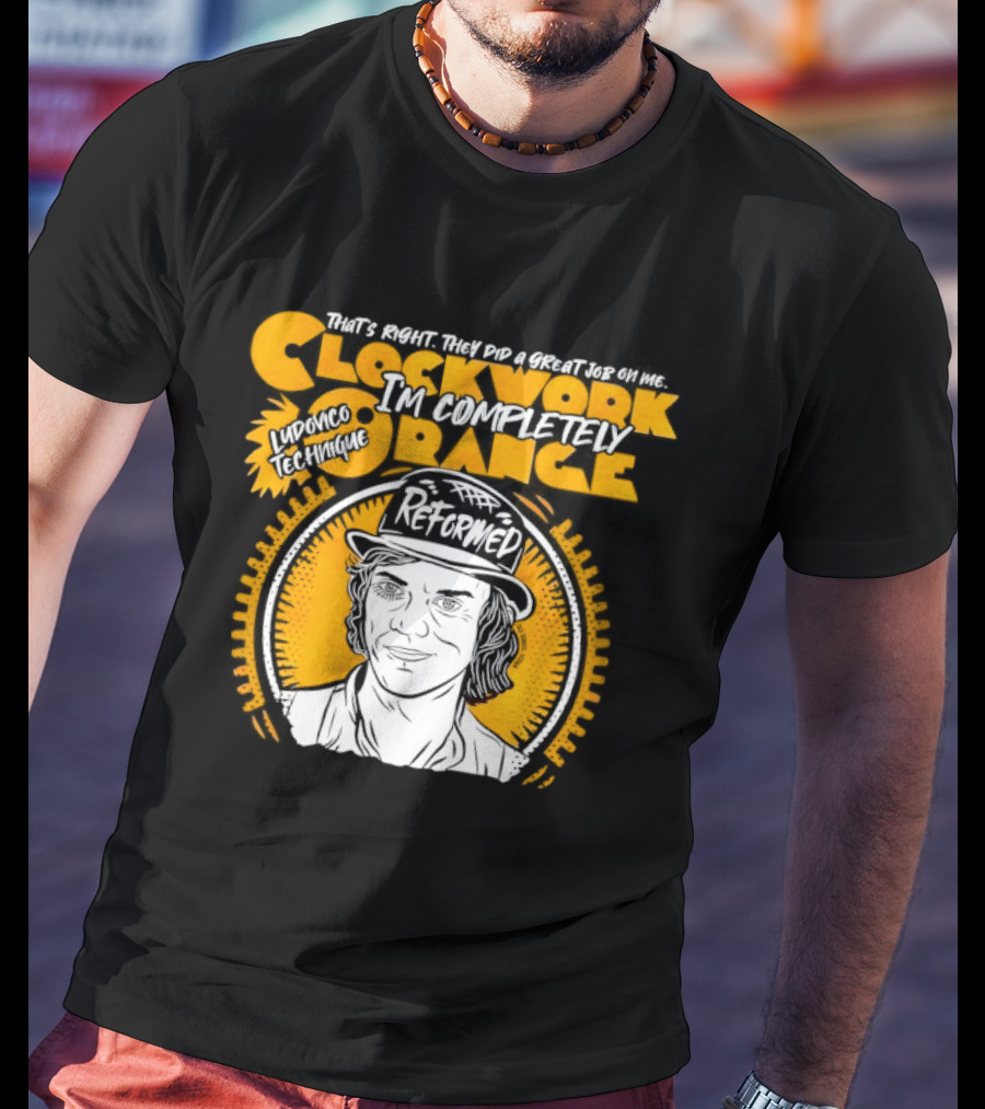 Work Orange Ludovico Technique Alex DeLarge Reformed Iconic Film T-Shirt