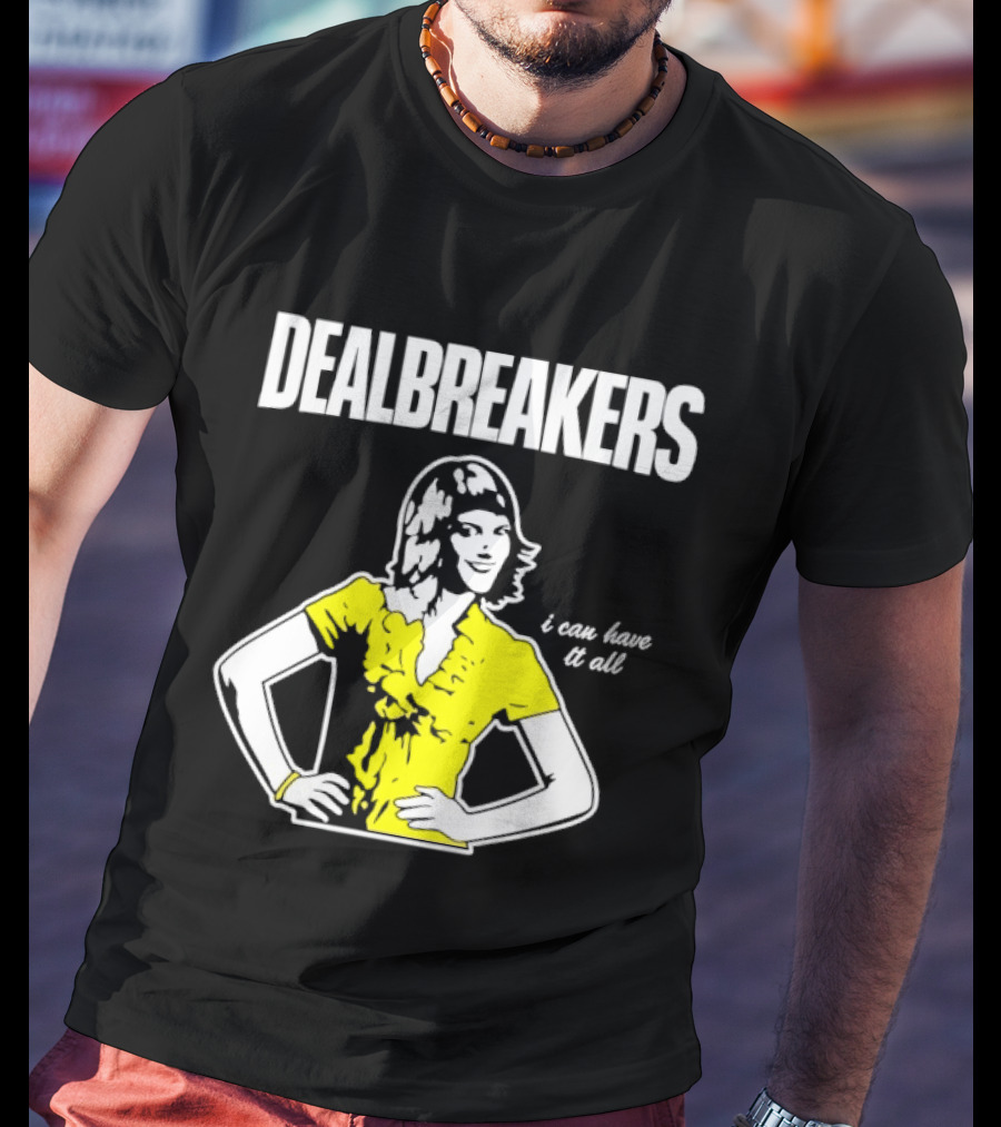 Dealbreakers I Can Have It All 30 Rock Typography Liz Lemon T-Shirt