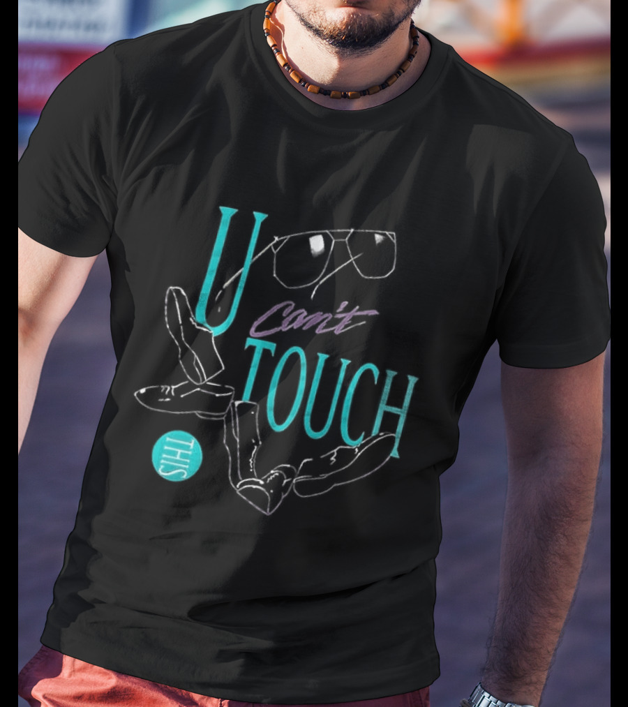 U Can't Touch This Hammer Time Sunglasses Dance Moves T-Shirt