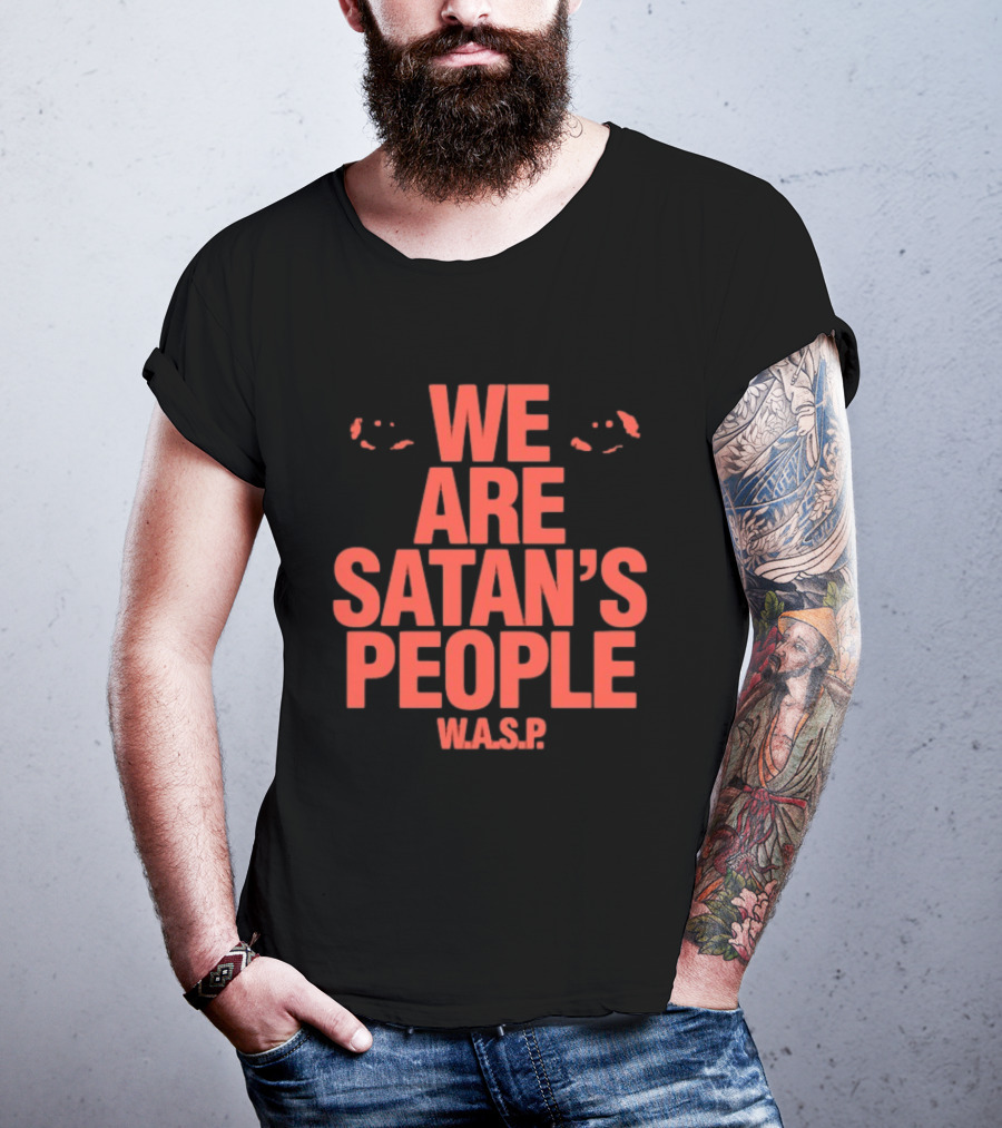 We Are Satan's People W.A.S.P Heavy Metal Band Keyword T-Shirt