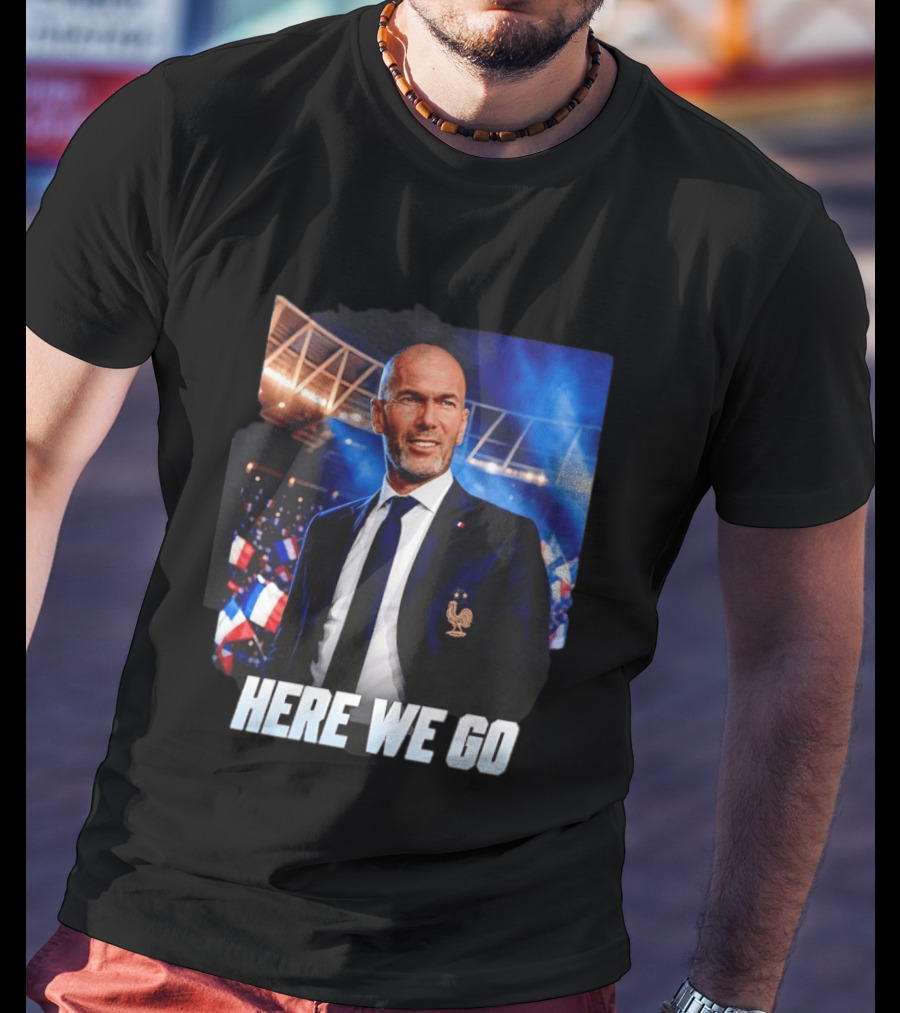Zinedine Zidane France Here We Go Coach Celebration T-Shirt