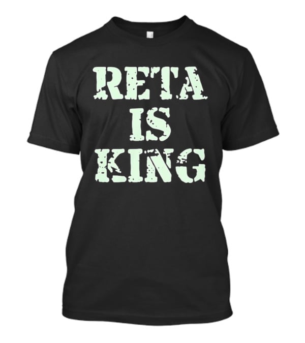Reta Is King T-Shirt