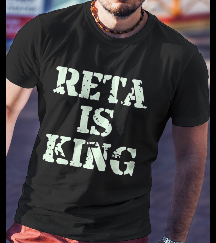 Reta Is King T-Shirt