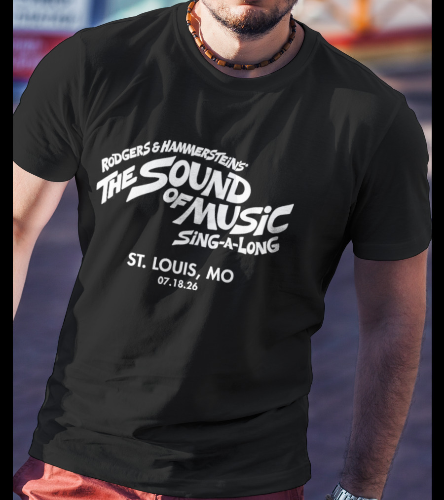 Rodgers And Hammerstein's The Sound Of Music Sing A Long St. Louis MO 07 18 26 T-Shirt