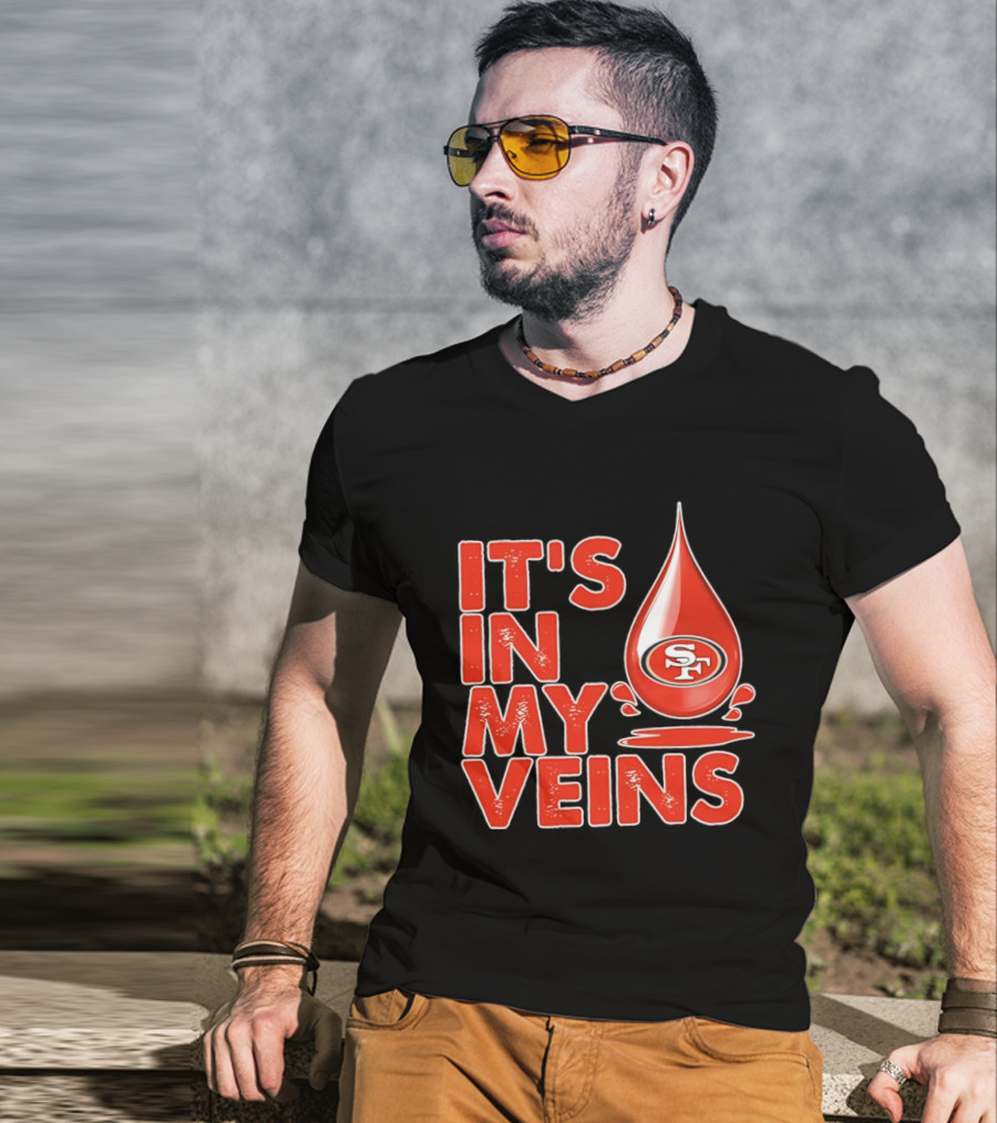 San Francisco 49ers It's In My Veins Football Pride T-Shirt
