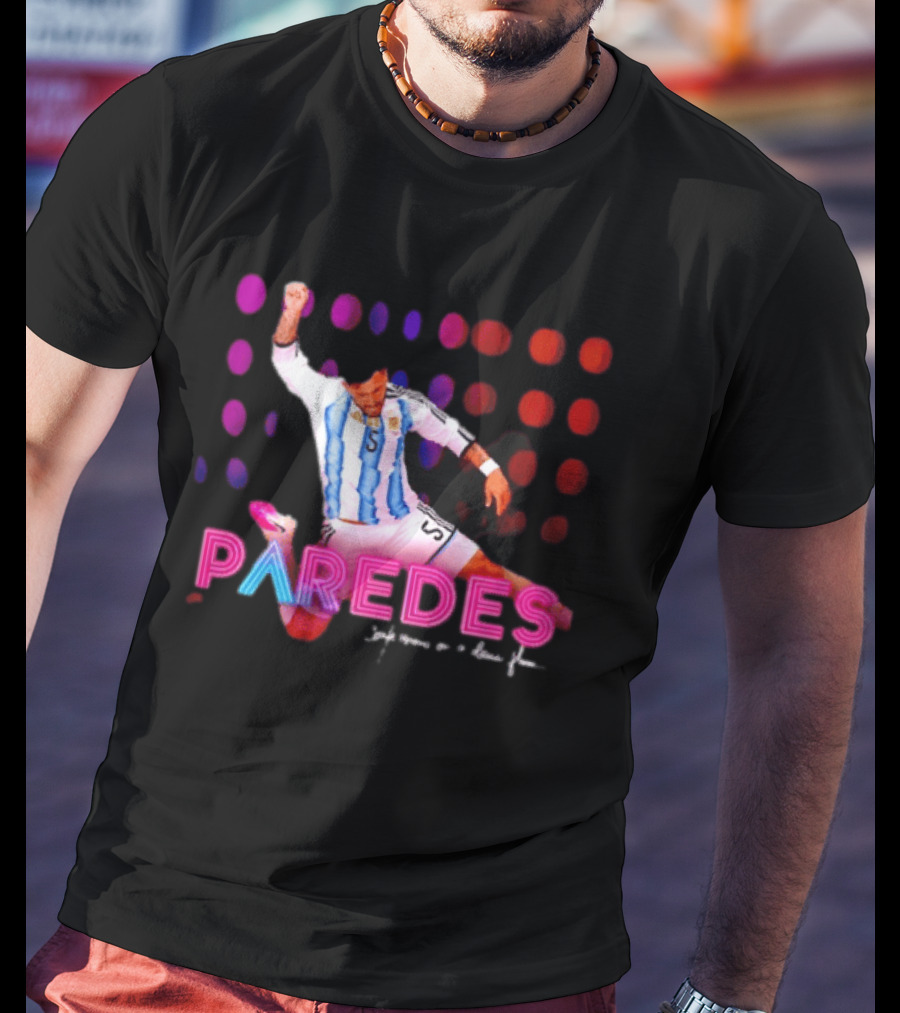 Paredes Argentina National Team Confessions On A Dance Floor Football Soccer T-Shirt
