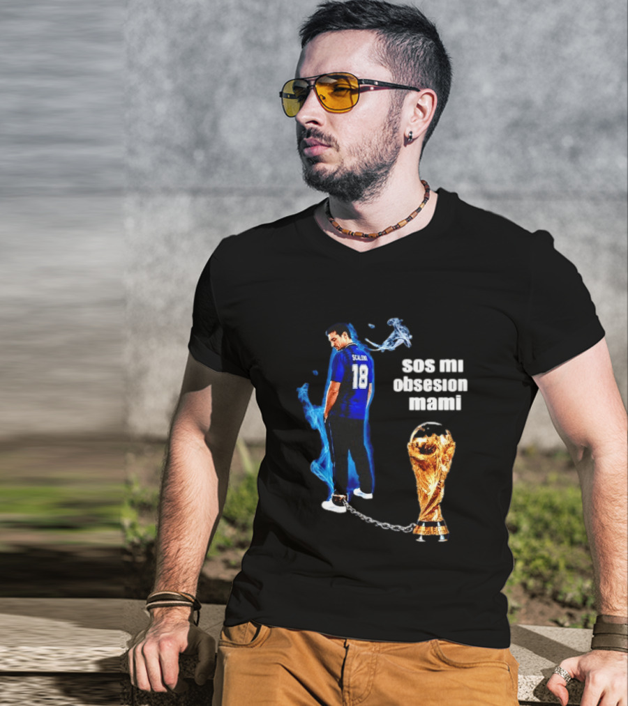 Lionel Scaloni 18 Argentina Sos Mi Obsesion Mami Trophy Chains T-Shirt