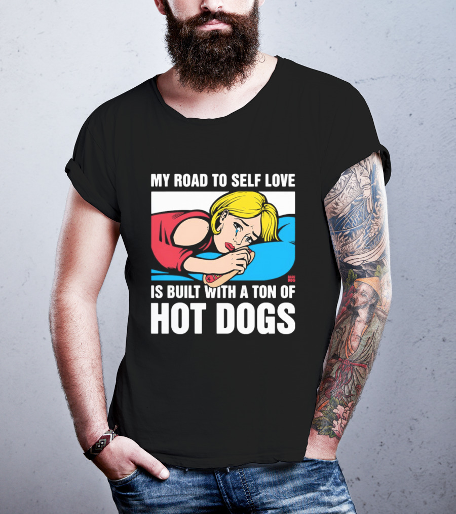 My Road To Self Love Is Built With A Ton Of Hot Dogs Blonde Woman Red Dress Blue T-Shirt