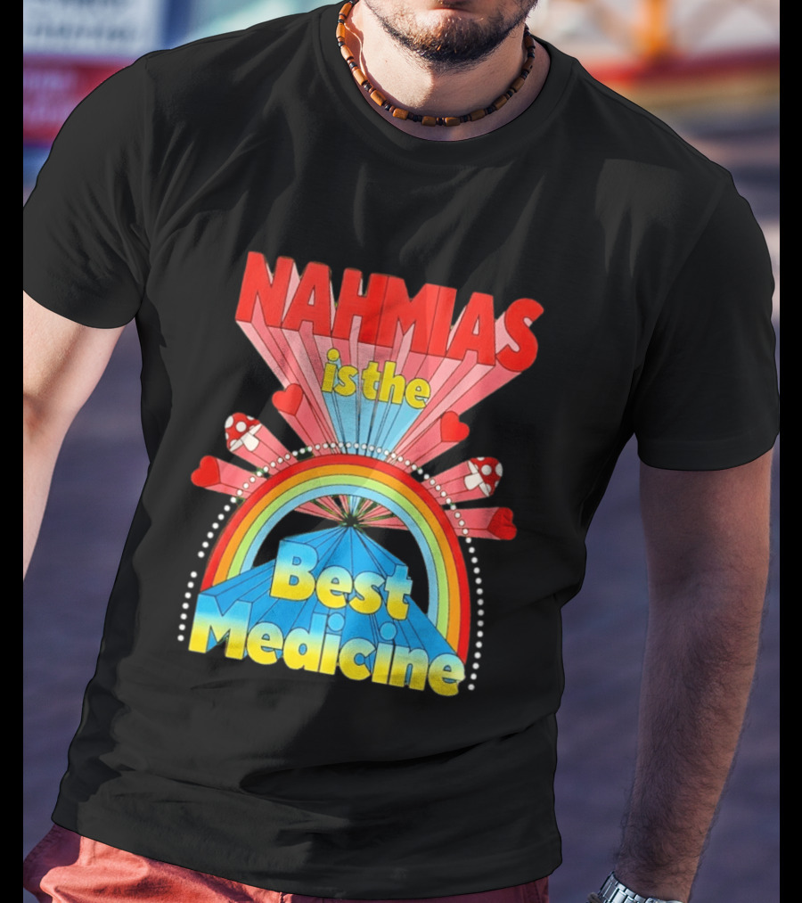 Nahmias Is The Best Medicine Rainbow Hearts And Mushrooms T-Shirt