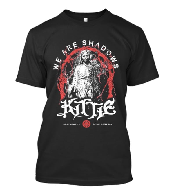 Kittie We Are Shadows Witnesses To The Bitter End Gothic T-Shirt