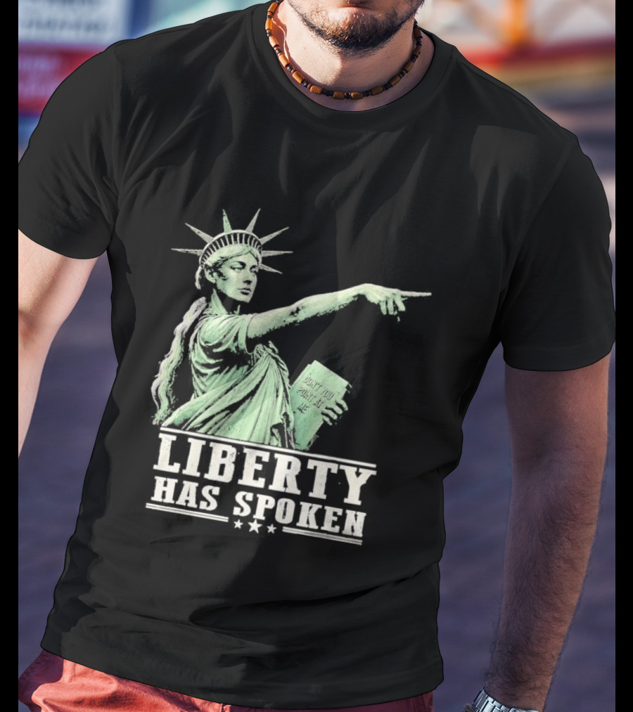 Liberty Has Spoken Statue Of Liberty Vintage Pointing Gesture T-Shirt