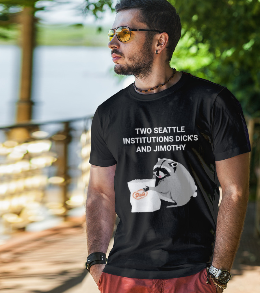 Two Seattle Institutions Dick's And Jimothy Raccoon T-Shirt