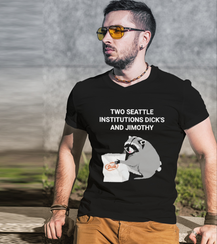 Two Seattle Institutions Dick's And Jimothy Raccoon T-Shirt