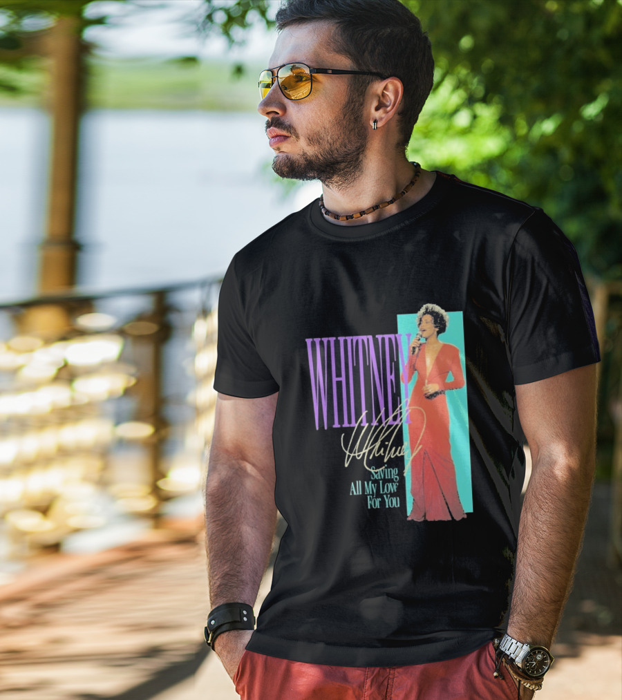 Whitney Houston Saving All My Love For You Nostalgic T-Shirt