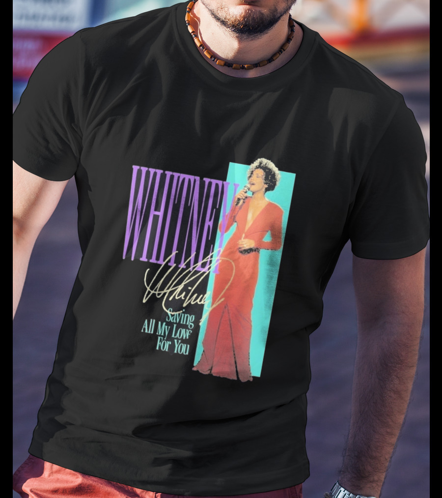 Whitney Houston Saving All My Love For You Nostalgic T-Shirt
