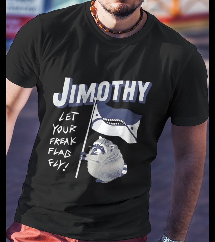 Jimothy Let Your Freak Flag Fly Raccoon Holding Flag T-Shirt