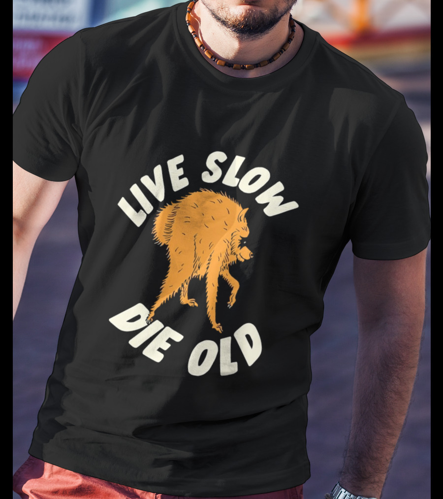 Live Slow Die Old Jimothy Raccoon T-Shirt