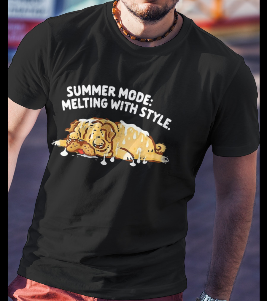 Summer Mode Melting With Style Dog T-Shirt