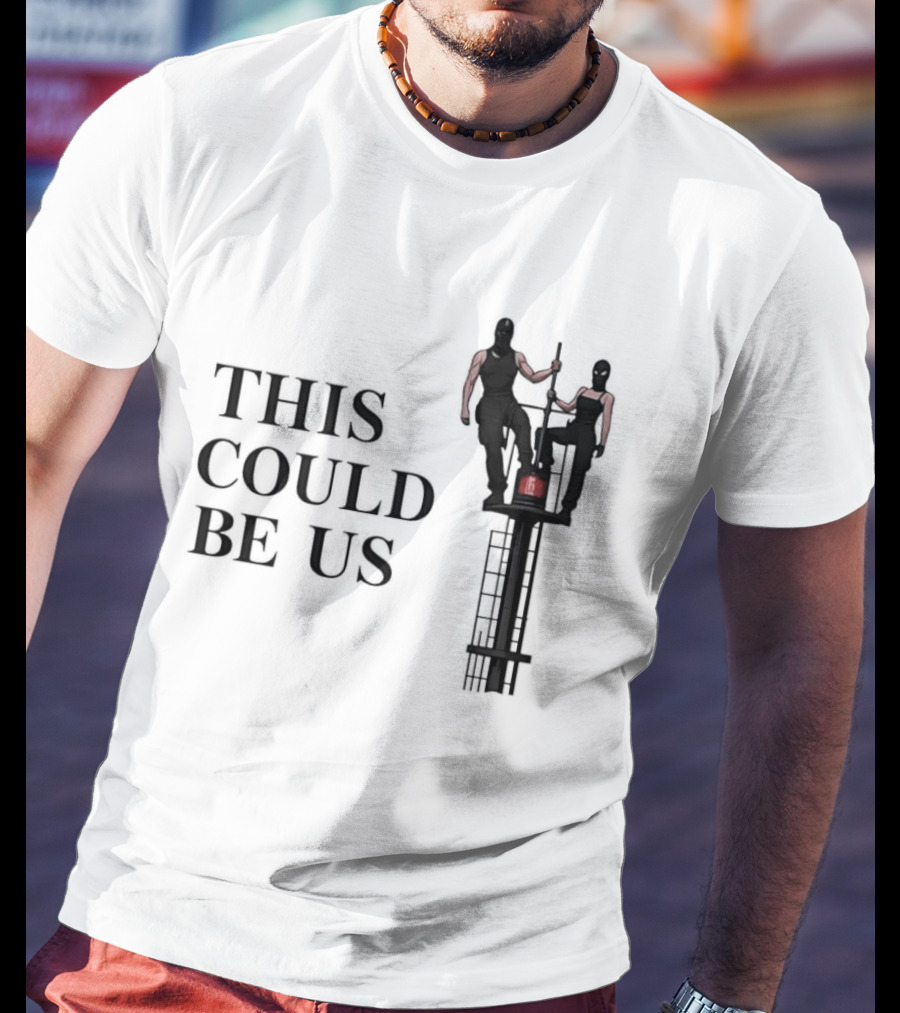 This Could Be Us Funny Relationship Goals Tower Climbing T-Shirt