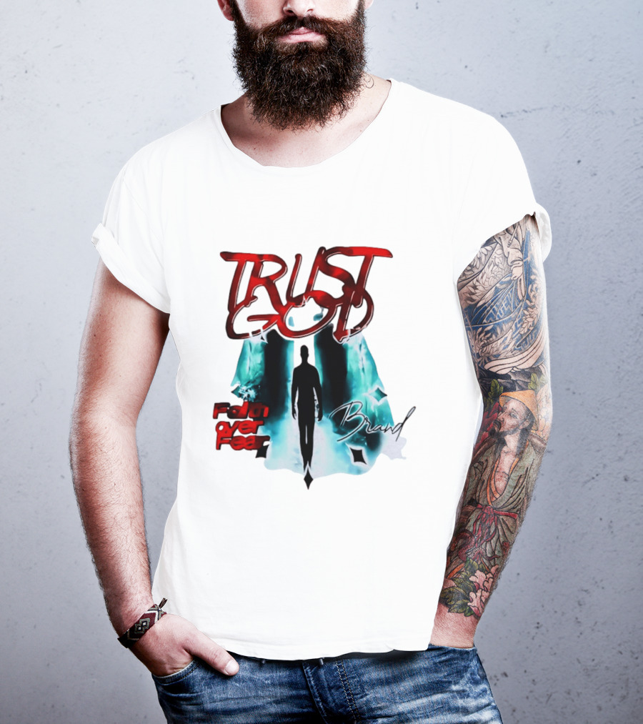 Trust God Faith Over Fear Brand Inspirational Spiritual Empowerment T-Shirt