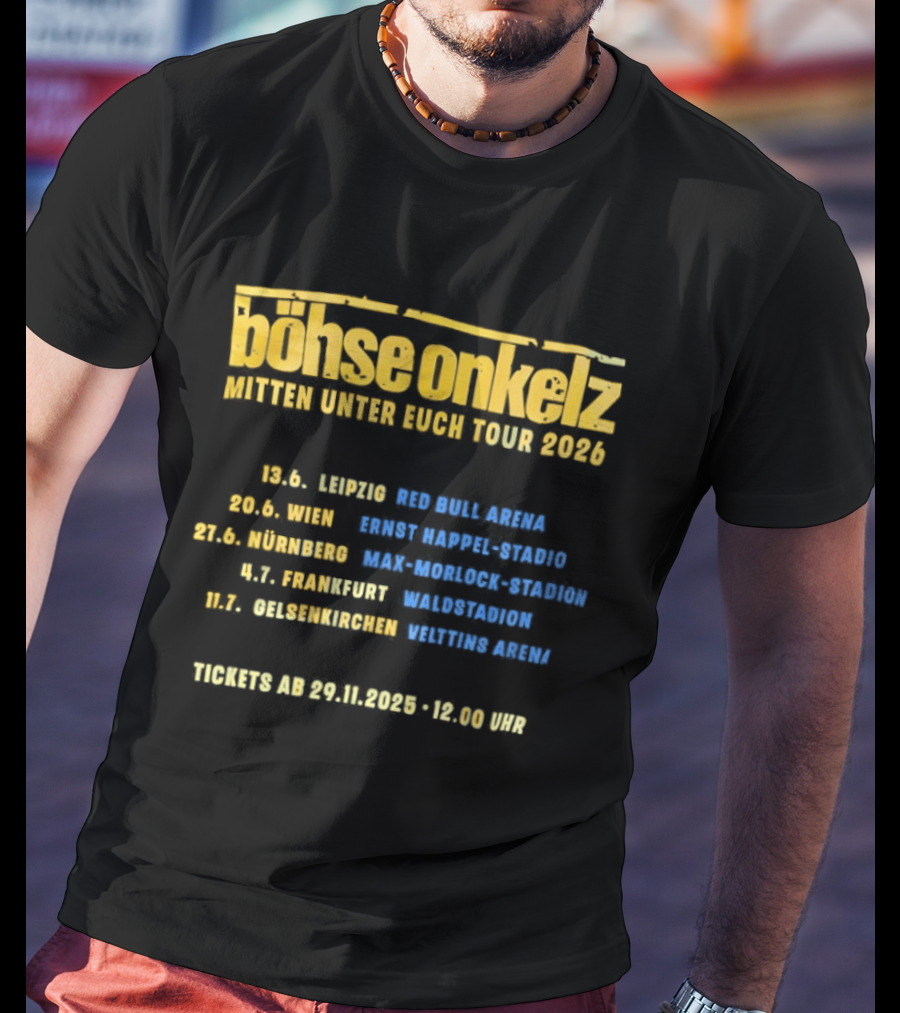 Böhse Onkelz Mitten Unter Euch Tour 2026 Dates And Venues For Leipzig Wien Nürnberg Frankfurt Gelsenkirchen Concert Tickets T-Shirt