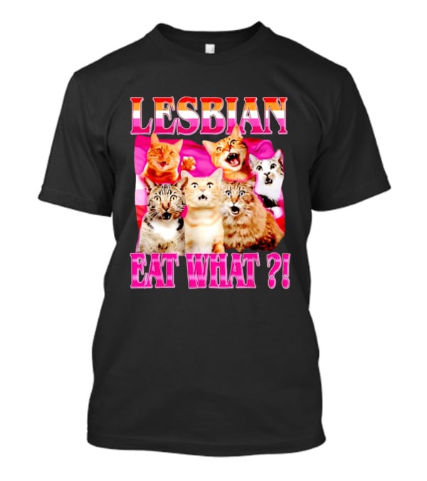 Lesbian Eat What Cats Meme Pride Flag Cats T-Shirt