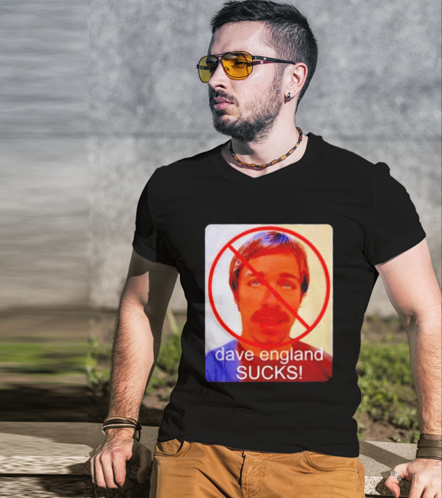 Dave England Sucks Jackass Stuntman Comedy No T-Shirt