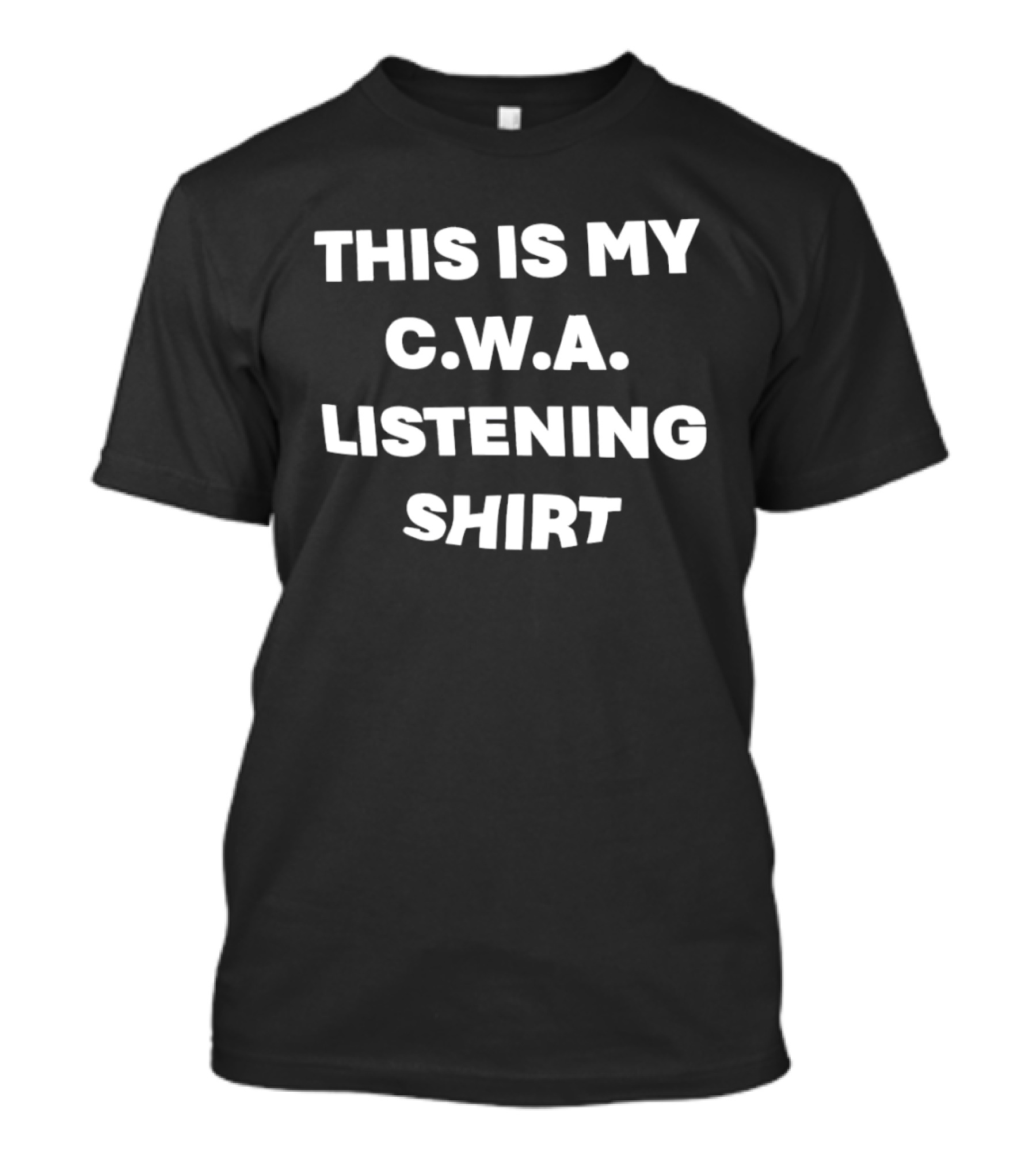 This Is My CWA Listening T-Shirt