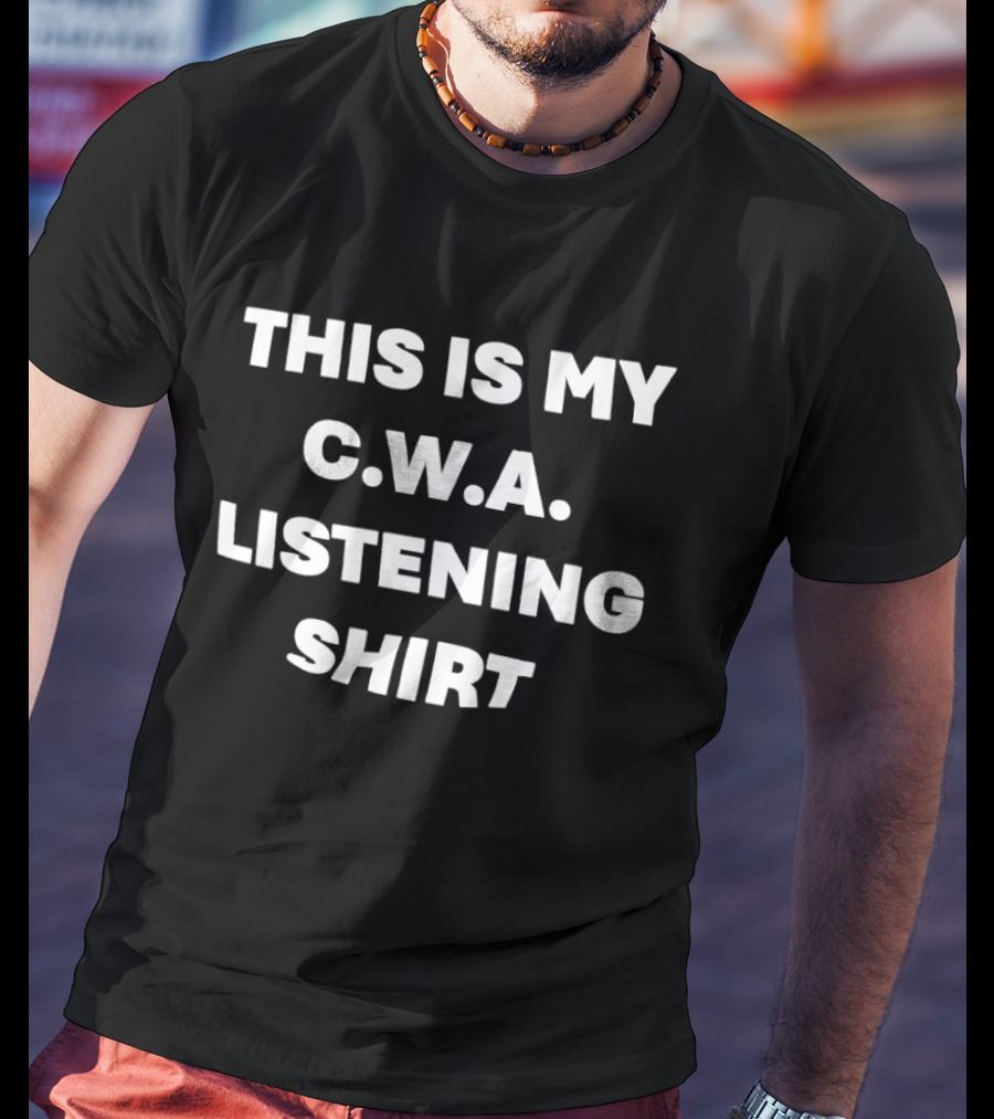 This Is My CWA Listening T-Shirt