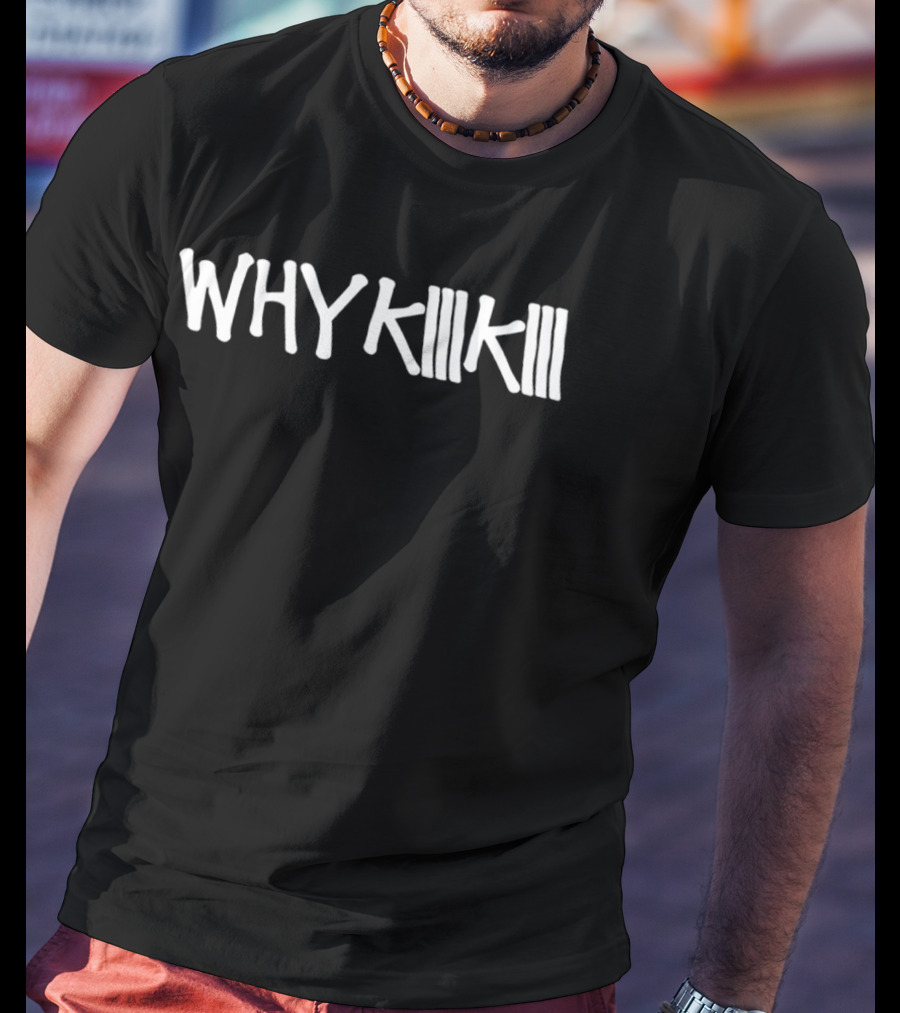 WHY KIIIKIII Text Style Phrase T-Shirt