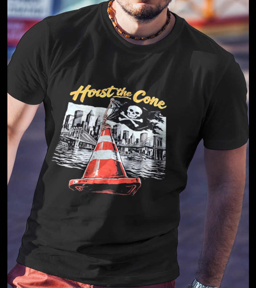Hoist The Cone New York City Skyline Pirate Flag Skull Crossbones T-Shirt