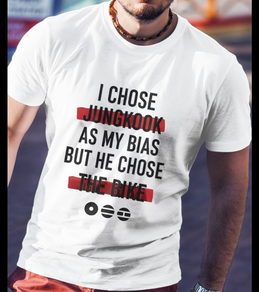 I Chose Jungkook As My Bias But He Chose The Bike T-Shirt