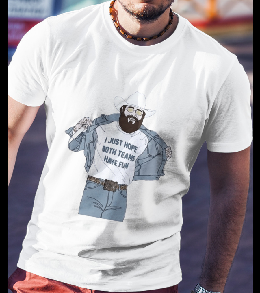 Post Malone I Just Hope Both Teams Have Fun Cowboy T-Shirt