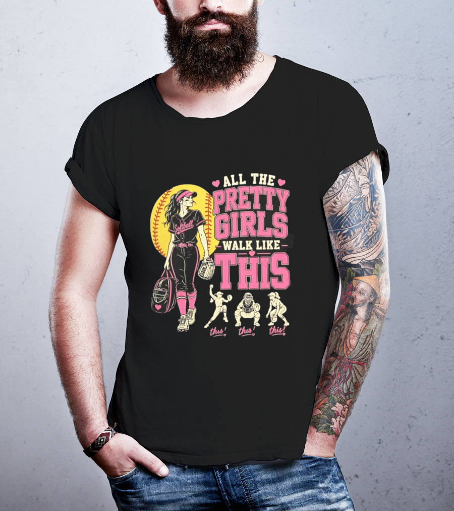 All The Pretty Girls Walk Like This Softball Catcher T-Shirt