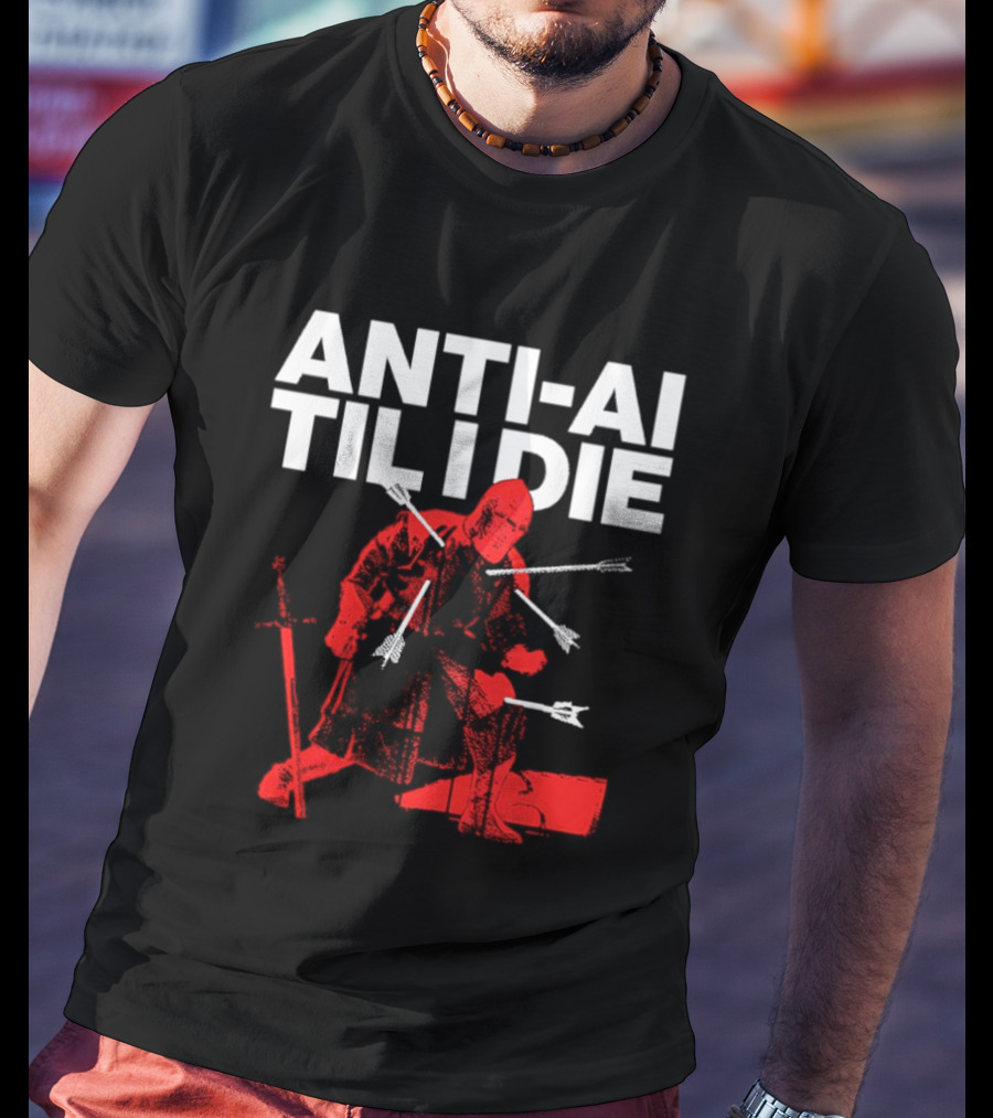 ANTI AI TIL I DIE Knight Pro Human Technology Protest T-Shirt