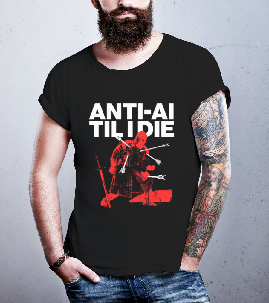 ANTI AI TIL I DIE Knight Pro Human Technology Protest T-Shirt
