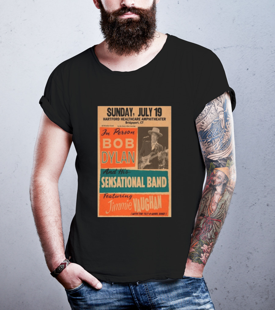 Sunday July 19 Bob Dylan Sensational Band Jimmie Vaughan Hartford HealthCare Amphitheater Bridgeport CT T-Shirt
