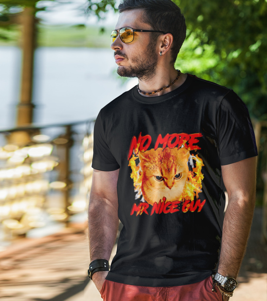 No More Mr Nice Guy Cat Surrounded By Flames T-Shirt