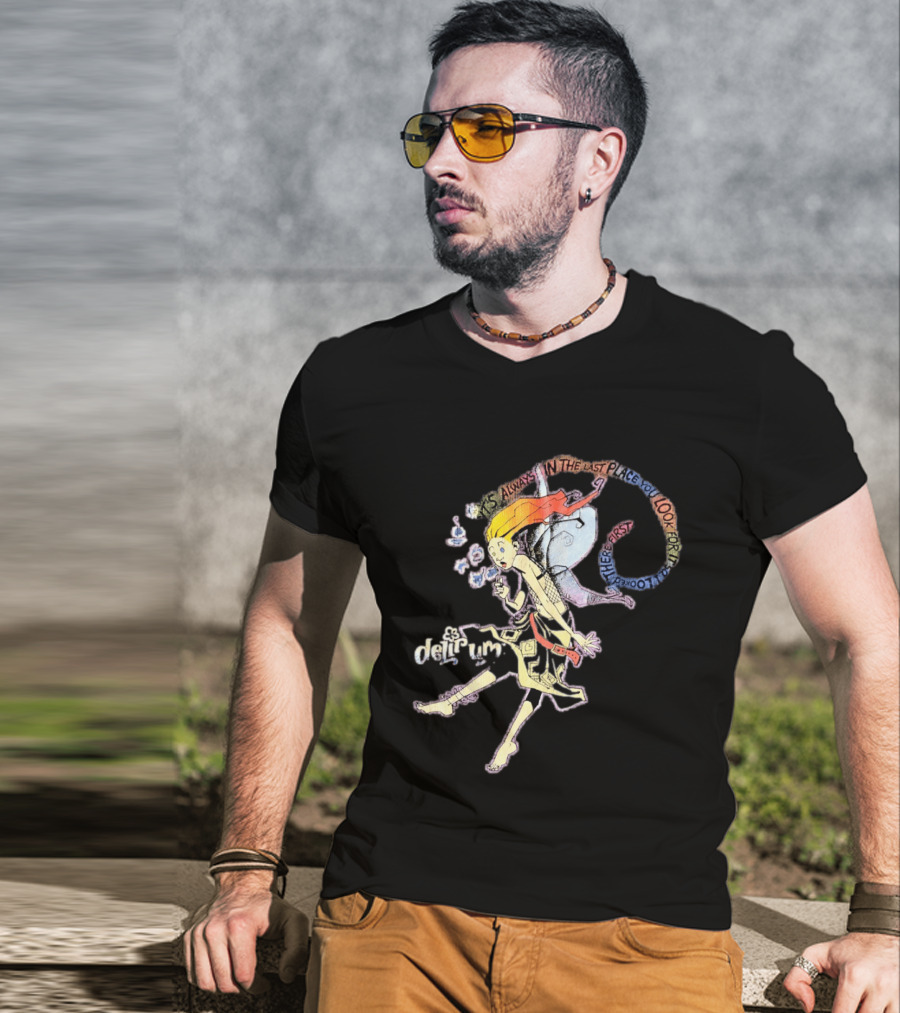Delirium It's Always In The Last Place You Look For It Character With Unique T-Shirt