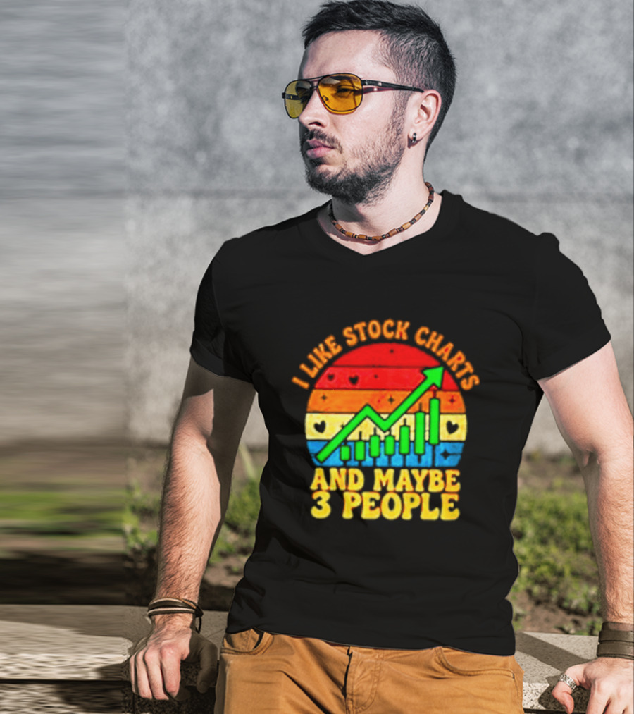 I Like Stock Charts And Maybe 3 People Investing Green Arrow Bar Graph Colorful T-Shirt