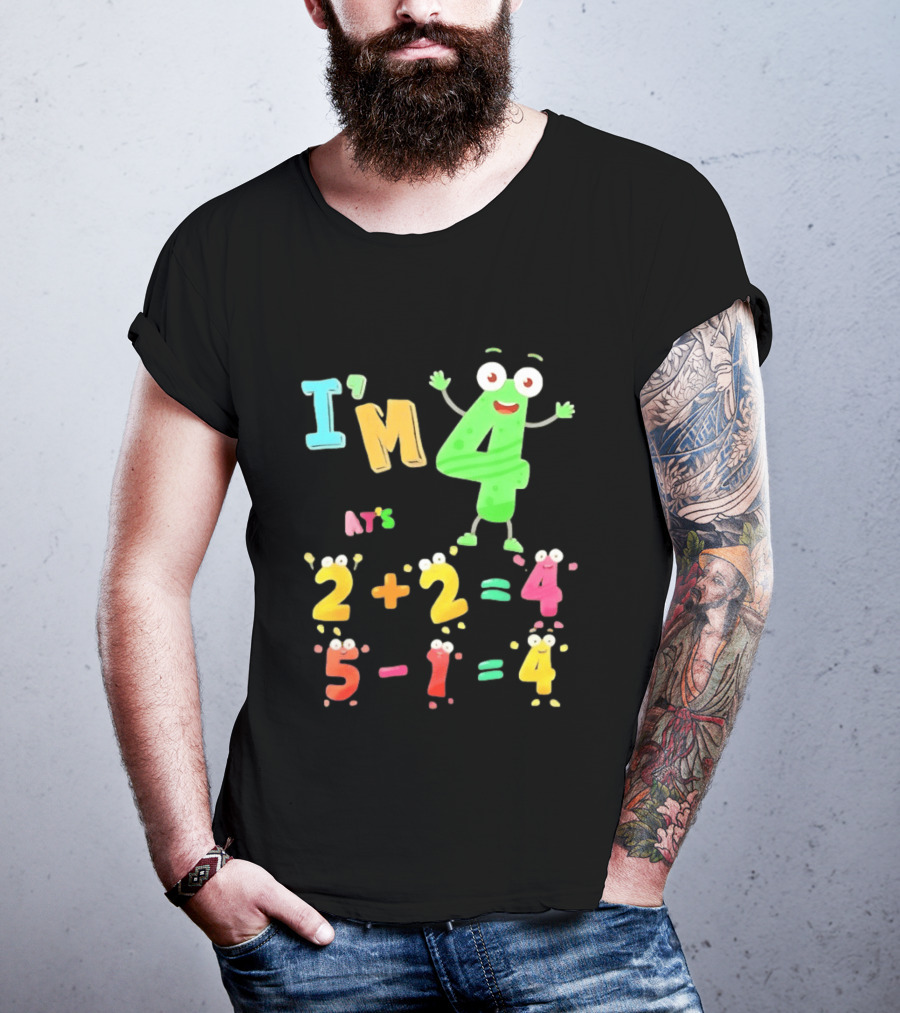 I'm 4 That's 2 Plus 2 Equals 4 And 5 Minus 1 Equals 4 T-Shirt