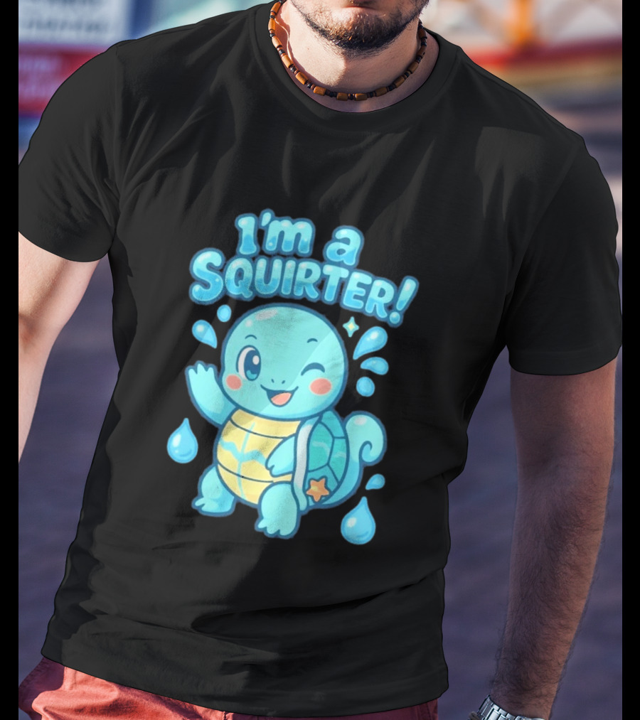 I'm A Squirter Cartoon Turtle Water Drops T-Shirt