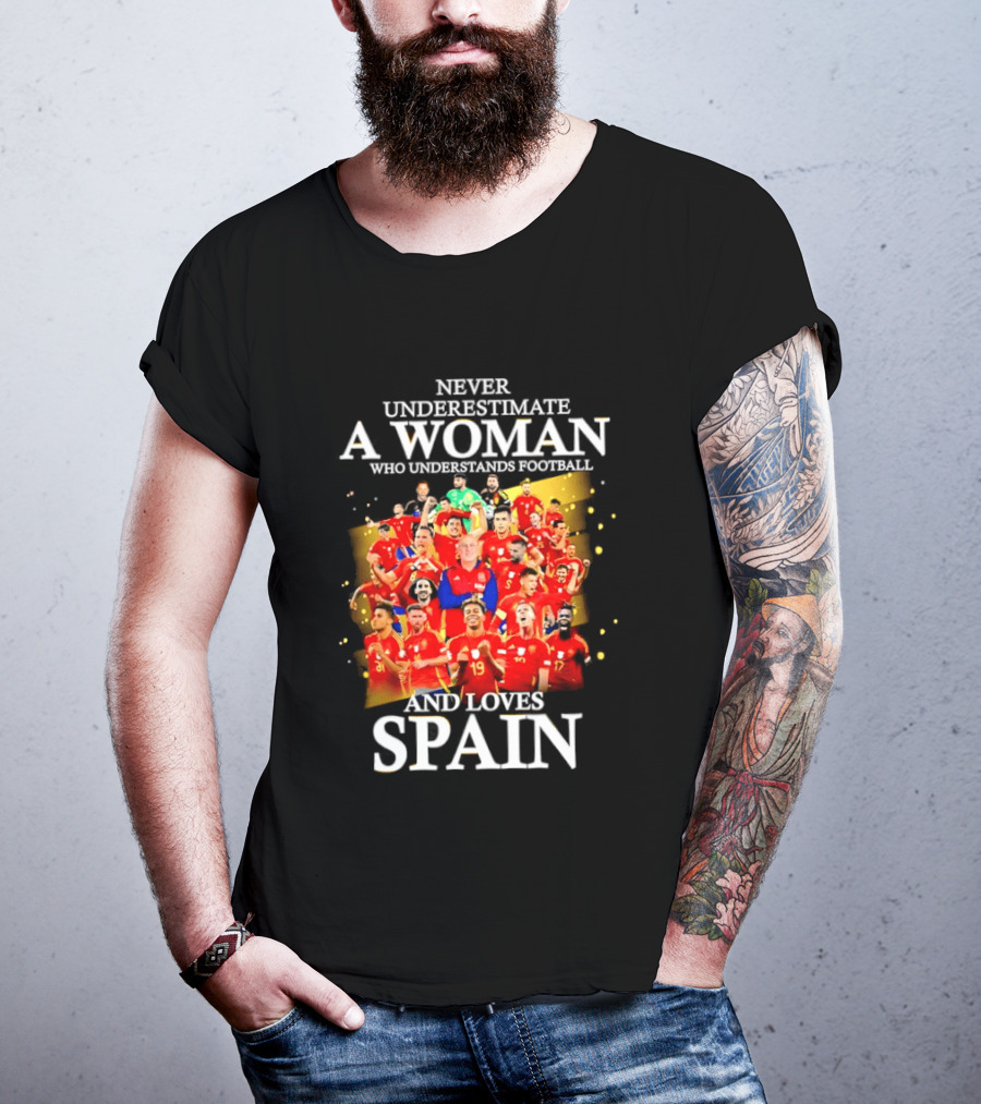 Never Underestimate A Woman Who Understands Football And Loves Spain T-Shirt